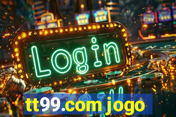 tt99.com jogo